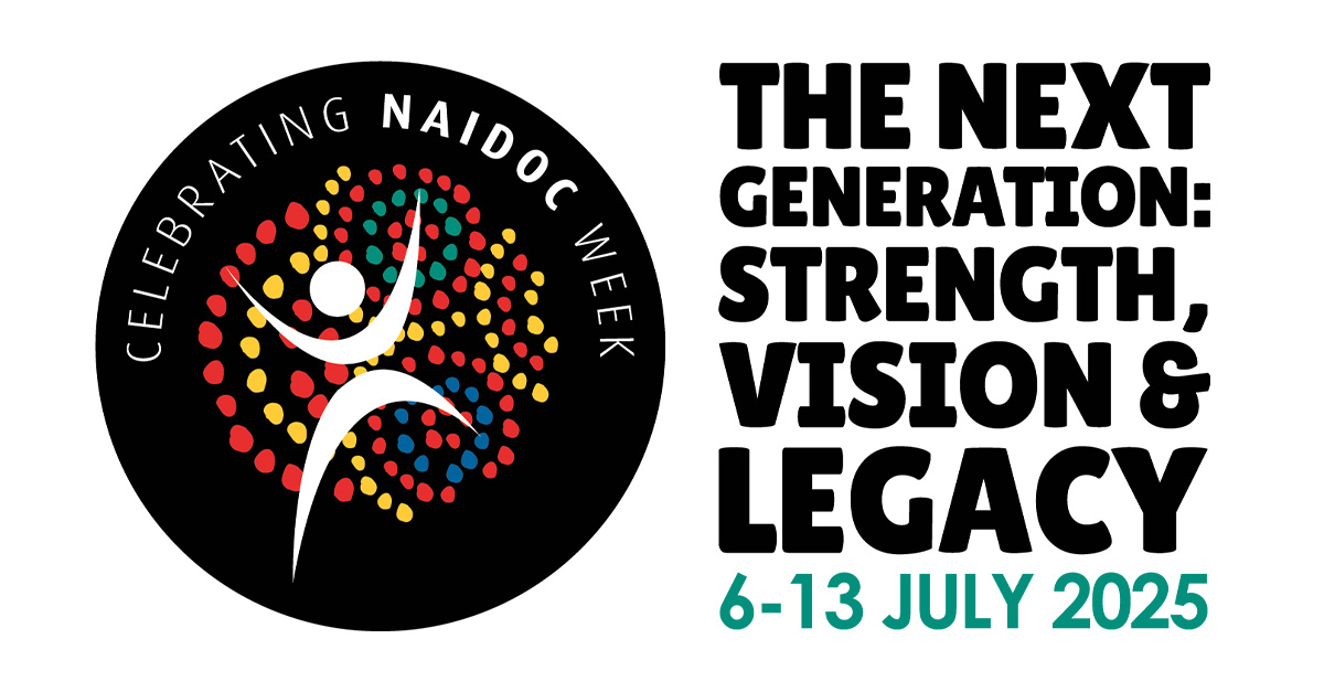 2025 NAIDOC Theme - The Next Generation: Strength, Vision and Legacy