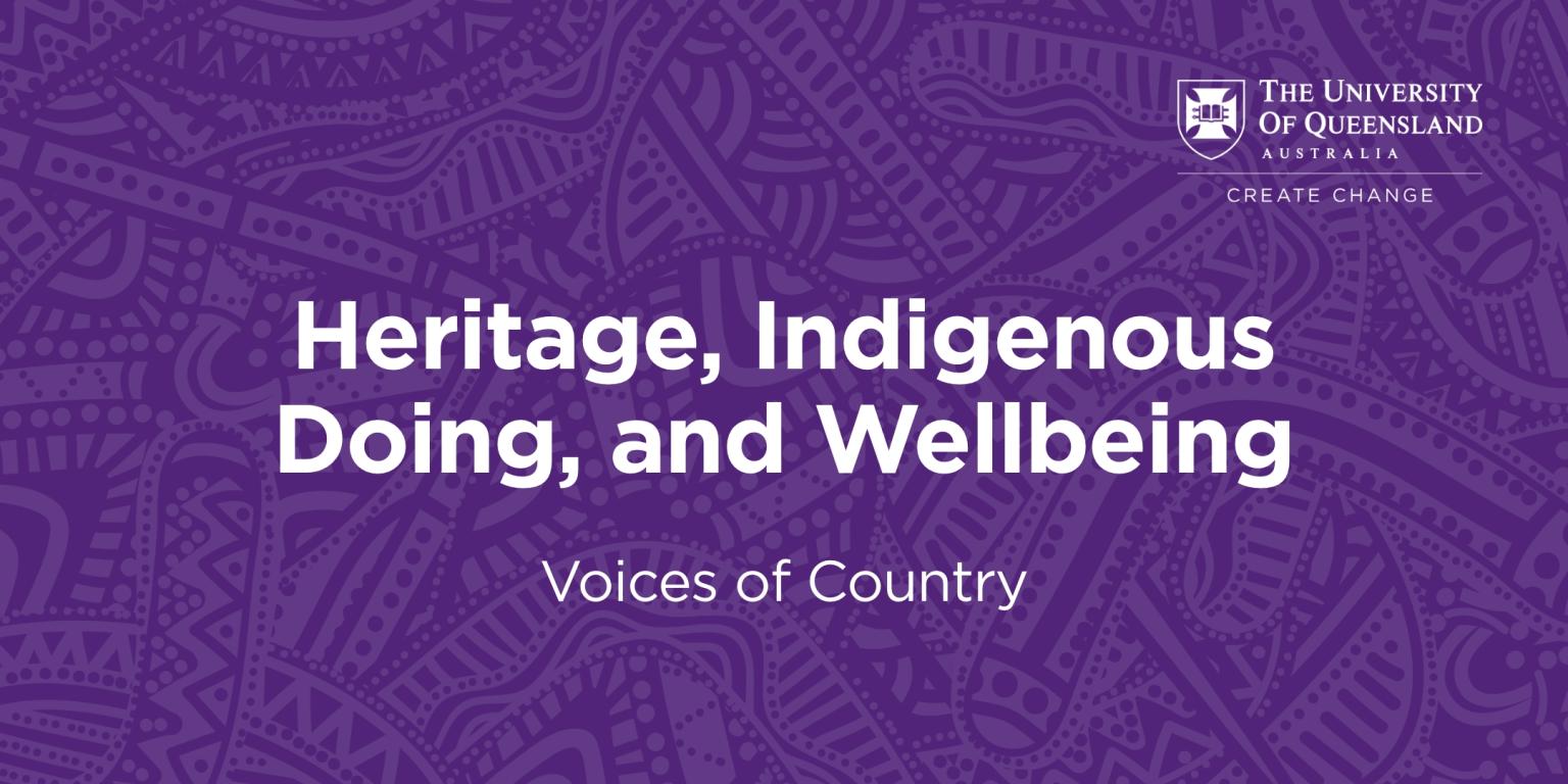 Event Photo: Heritage, Indigenous Doing, and Wellbeing: Voices of Country